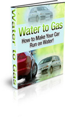 Product picture Water To Gas: How To Make Your Car Run on Water!