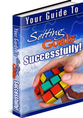 Product picture Your Guide To Setting Goals Successfully!