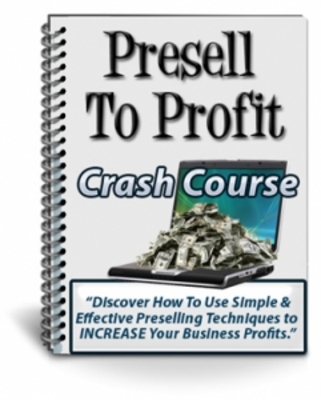 Product picture Presell to Profit Crash Course (PLR)